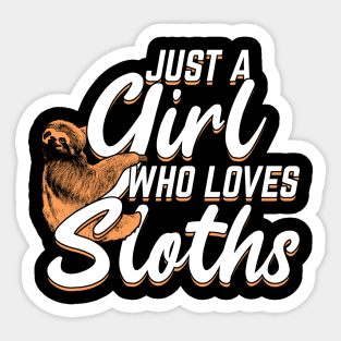 Just A Girl Who Loves Sloths Sticker